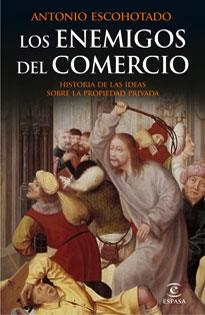 LOS ENEMIGOS DEL COMERCIO-1.HISTORIA DE LAS IDEAS SOBRE LA PROPIA EDAD PRIVADA | 9788467029772 | ESCOHOTADO,ANTONIO | Llibreria Geli - Llibreria Online de Girona - Comprar llibres en català i castellà