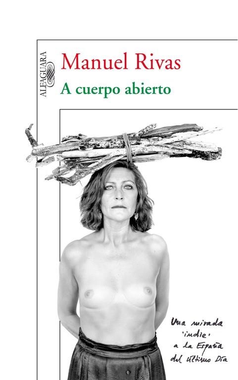 A CUERPO ABIERTO | 9788420474618 | RIVAS,MANUEL | Llibreria Geli - Llibreria Online de Girona - Comprar llibres en català i castellà