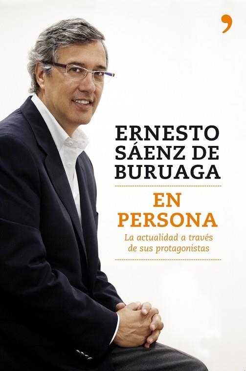 EN PERSONA.LA ACTUALIDAD A TRAVES DE SUS PROTAGONISTAS | 9788484607564 | SÁENZ DE BURUAGA,ERNESTO | Llibreria Geli - Llibreria Online de Girona - Comprar llibres en català i castellà