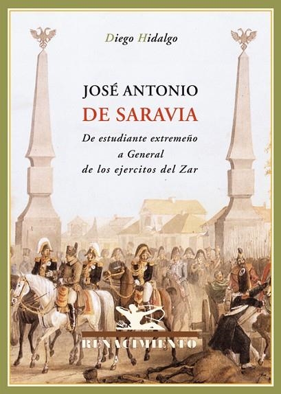 JOSE ANTONIO DE SARAVIA.DE ESTUDIANTE EXTREMEÑO A GENERAL | 9788484724216 | HIDALGO,DIEGO | Llibreria Geli - Llibreria Online de Girona - Comprar llibres en català i castellà