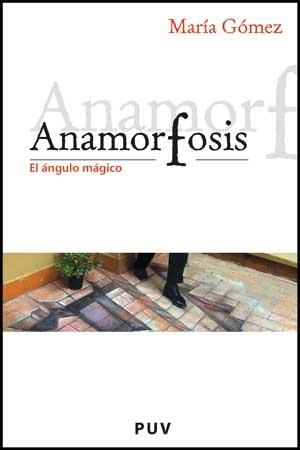 ANAMORFOSIS.EL ANGULO MAGICO | 9788437071428 | GOMEZ,MARIA | Llibreria Geli - Llibreria Online de Girona - Comprar llibres en català i castellà