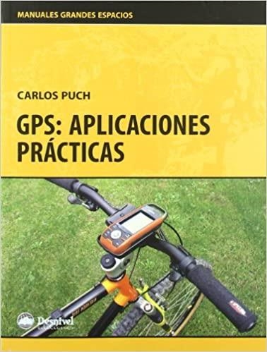 GPS.APLICACIONES PRACTICAS | 9788498291476 | PUCH,CARLOS | Llibreria Geli - Llibreria Online de Girona - Comprar llibres en català i castellà