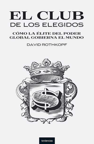 EL CLUB DE LOS ELEGIDOS.COMO LA ELITE DEL PODER GLOBAL | 9788493619442 | ROTHKOPF,DAVID | Libreria Geli - Librería Online de Girona - Comprar libros en catalán y castellano