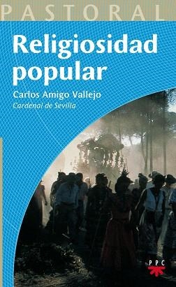 RELIGIOSIDAD POPULAR | 9788428820776 | AMIGO VALLEJO,CARLOS | Llibreria Geli - Llibreria Online de Girona - Comprar llibres en català i castellà