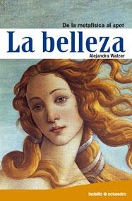 LA BELLEZA.DE LA METAFISICA AL SPOT | 9788480630658 | WALZER,ALEJANDRA | Llibreria Geli - Llibreria Online de Girona - Comprar llibres en català i castellà