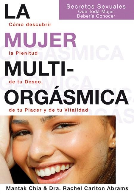 LA MUJER MULTIORGASMICA.COMO DESCUBRIR LA PLENITUD DE TU DES | 9788495973351 | CHIA,MANTAK/ABRAMS,DRA. RACHEL CARLTON | Llibreria Geli - Llibreria Online de Girona - Comprar llibres en català i castellà