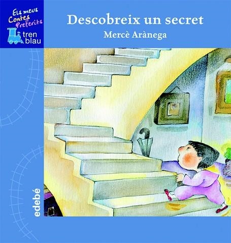 DESCOBREIX UN SECRET (TREN BLAU-MEUS CONTES PREFERITS) | 9788423692675 | ARANEGA,MERCE | Llibreria Geli - Llibreria Online de Girona - Comprar llibres en català i castellà