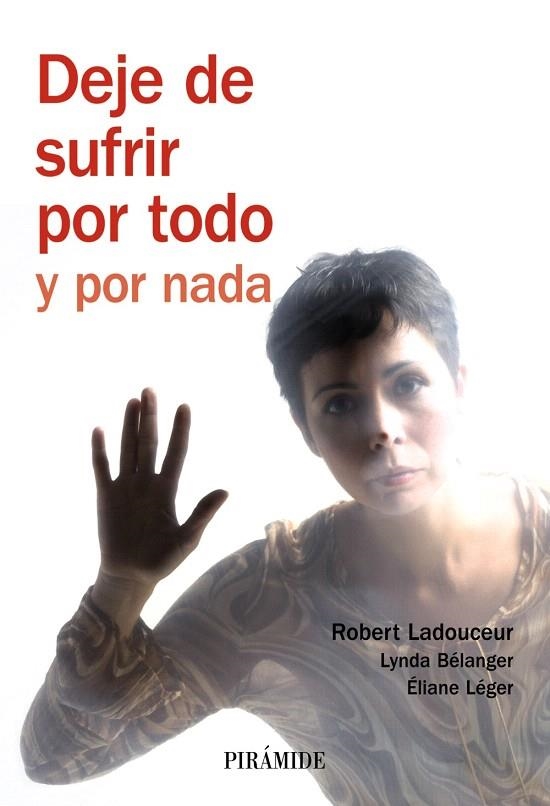 DEJE DE SUFRIR POR TODO Y POR NADA | 9788436822410 | LADOUCEUR,ROBERT/BÉLANGER,LYNDA/LÉGER,ÉLIANE | Llibreria Geli - Llibreria Online de Girona - Comprar llibres en català i castellà