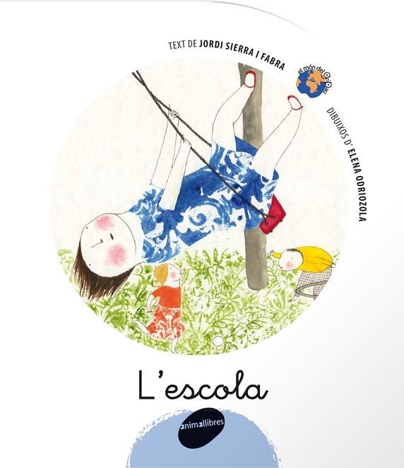 L'ESCOLA | 9788496726277 | SIERRA I FABRA,JORDI/ORIOZOLA,ELENA(IL.LUSTR.) | Llibreria Geli - Llibreria Online de Girona - Comprar llibres en català i castellà