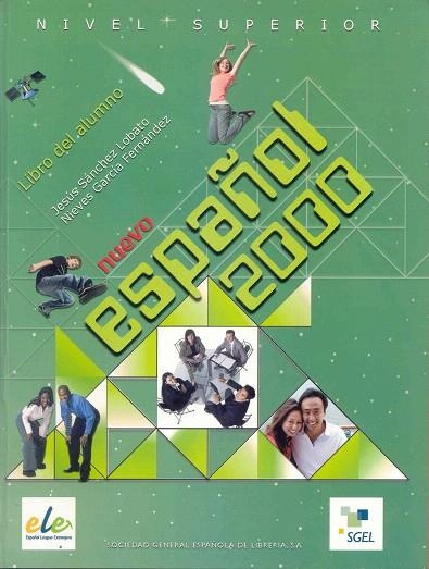 ESPAÑOL 2000 NIVEL SUPERIOR (LIBRO DEL ALUMNO) | 9788497783088 | SANCHEZ LOBATO,JESUS/GARCIA FERNANDEZ,NIEVES | Libreria Geli - Librería Online de Girona - Comprar libros en catalán y castellano