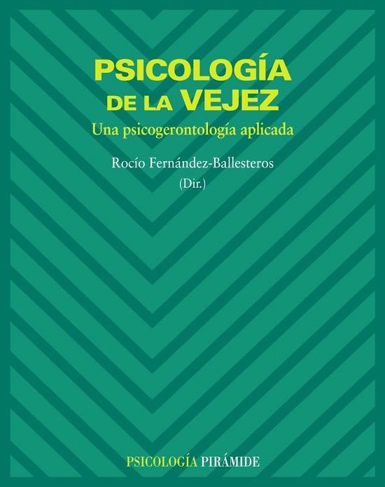 PSICOLOGIA DE LA VEJEZ.UNA PSICOGERONTOLOGIA APLICADA | 9788436822120 | FERNANDEZ-BALLESTEROS,ROCIO(DIR.) | Llibreria Geli - Llibreria Online de Girona - Comprar llibres en català i castellà