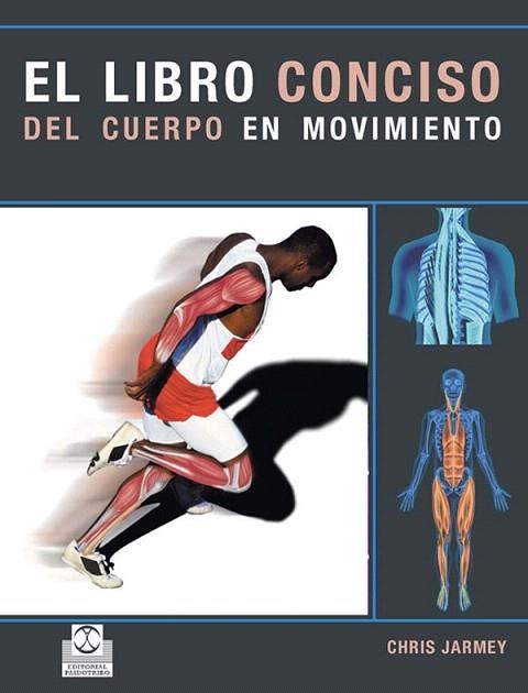 EL LIBRO CONCISO DEL CUERPO EN MOVIMIENTO | 9788480190336 | JARMEY,CHRIS | Llibreria Geli - Llibreria Online de Girona - Comprar llibres en català i castellà