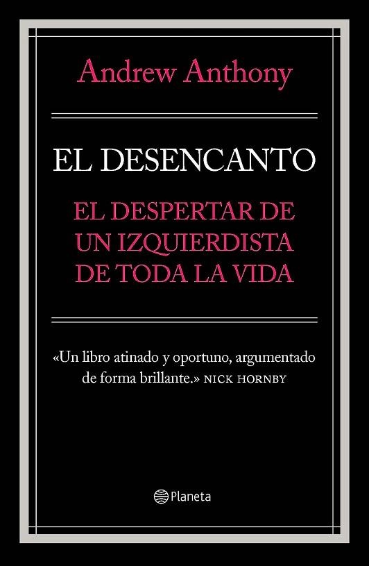 EL DESENCANTO.EL DESPERTAR DE UN IZQUIERDISTA DE TODA LA VID | 9788408085010 | ANTHONY,ANDREW | Libreria Geli - Librería Online de Girona - Comprar libros en catalán y castellano