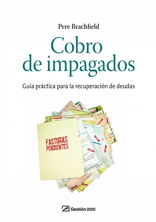 COBRO DE IMPAGADOS.GUIA PRACTICA PARA LA RECUPERACION DE DEU | 9788498750201 | BRACHFIELD,PERE J. | Libreria Geli - Librería Online de Girona - Comprar libros en catalán y castellano