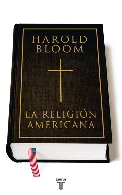 LA RELIGION AMERICANA | 9788430606955 | BLOOM,HAROLD | Libreria Geli - Librería Online de Girona - Comprar libros en catalán y castellano