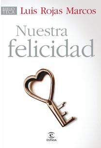 NUESTRA FELICIDAD | 9788467030198 | ROJAS MARCOS,LUIS | Libreria Geli - Librería Online de Girona - Comprar libros en catalán y castellano