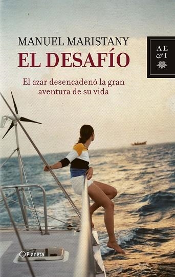 EL DESAFIO.EL AZAR DESENCADENO LA GRAN AVENTURA DE SU VIDA | 9788408081975 | MARISTANY,MANUEL | Libreria Geli - Librería Online de Girona - Comprar libros en catalán y castellano