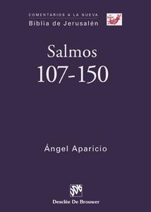 SALMOS 107-150. COMENTARIOS A LA NUEVA BIBLIA DE JERUSALEN | 9788433022899 | APARICIO,ANGEL | Llibreria Geli - Llibreria Online de Girona - Comprar llibres en català i castellà