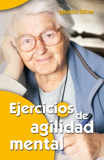 EJERCICIOS DE AGILIDAD MENTAL | 9788498422085 | OLIVAR,IGNACIO | Libreria Geli - Librería Online de Girona - Comprar libros en catalán y castellano