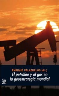 EL PETRÓLEO Y EL GAS EN LA GEOESTRATEGIA MUNDIAL | 9788446030195 | PALAZUELOS,ENRIQUE | Llibreria Geli - Llibreria Online de Girona - Comprar llibres en català i castellà