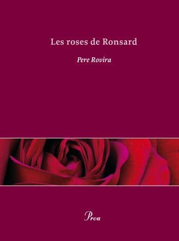 LES ROSES DE RONSARD | 9788484375418 | ROVIRA,PERE | Llibreria Geli - Llibreria Online de Girona - Comprar llibres en català i castellà