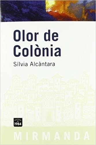 OLOR DE COLÒNIA | 9788492440214 | ALCANTARA,SILVIA | Llibreria Geli - Llibreria Online de Girona - Comprar llibres en català i castellà