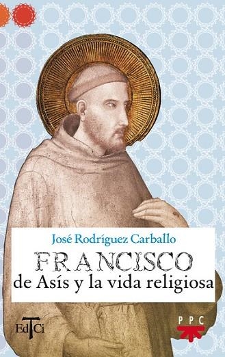 FRANCISCO DE ASIS Y LA VIDA RELIGIOSA | 9788428821254 | RODRIGUEZ CARBALLO,JOSE | Llibreria Geli - Llibreria Online de Girona - Comprar llibres en català i castellà