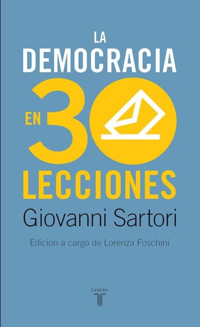 LA DEMOCRACIA EN TREINTA LECCIONES | 9788430606870 | SARTORI,GIOAVANNI | Llibreria Geli - Llibreria Online de Girona - Comprar llibres en català i castellà