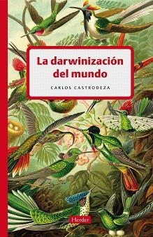 LA DARWINIZACION DEL MUNDO | 9788425425806 | CASTRODEZA,CARLOS | Llibreria Geli - Llibreria Online de Girona - Comprar llibres en català i castellà