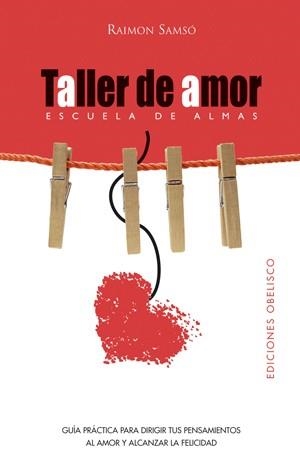 TALLER DE AMOR,ESCUELA DE ALMAS | 9788497775182 | SAMSO,RAIMON | Libreria Geli - Librería Online de Girona - Comprar libros en catalán y castellano