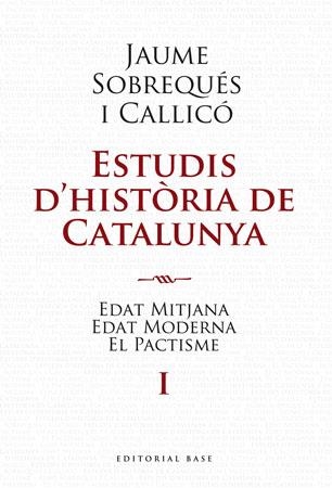 ESTUDIS D'HISTORIA DE CATALUNYA-1.EDAT MITJANA,EDAT MODERNA | 9788492437191 | SOBREQUÉS I CALLICÓ,JAUME | Llibreria Geli - Llibreria Online de Girona - Comprar llibres en català i castellà