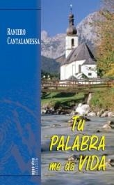 TU PALABRA ME DA VIDA | 9788483531785 | CANTALAMESA,RANIERO | Llibreria Geli - Llibreria Online de Girona - Comprar llibres en català i castellà