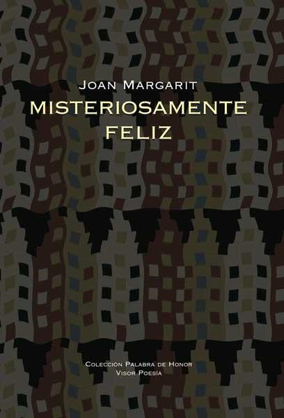 MISTERIOSAMENTE FELIZ | 9788498950151 | MARGARIT,JOAN | Llibreria Geli - Llibreria Online de Girona - Comprar llibres en català i castellà