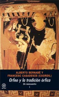 ORFEO Y LA TRADICION ORFICA(2 VOLS) | 9788446018964 | BERNABE,ALBERTO/CASADESUS,FRANCESC (COORDS.) | Llibreria Geli - Llibreria Online de Girona - Comprar llibres en català i castellà