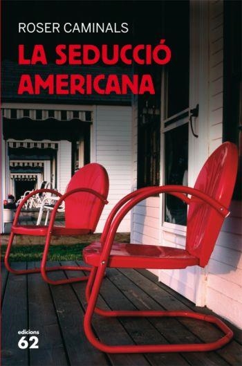 LA SEDUCCIO AMERICANA | 9788429762877 | CAMINALS,ROSER | Llibreria Geli - Llibreria Online de Girona - Comprar llibres en català i castellà