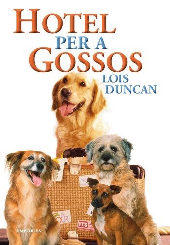 HOTEL PER A GOSSOS | 9788497873871 | DUNCAN,LOIS | Llibreria Geli - Llibreria Online de Girona - Comprar llibres en català i castellà