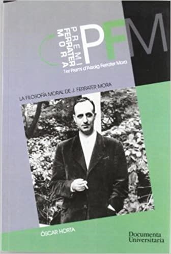 LA FILOSOFIA MORAL DE J. FERRATER MORA | 9788496742871 | HORTA,OSCAR | Llibreria Geli - Llibreria Online de Girona - Comprar llibres en català i castellà