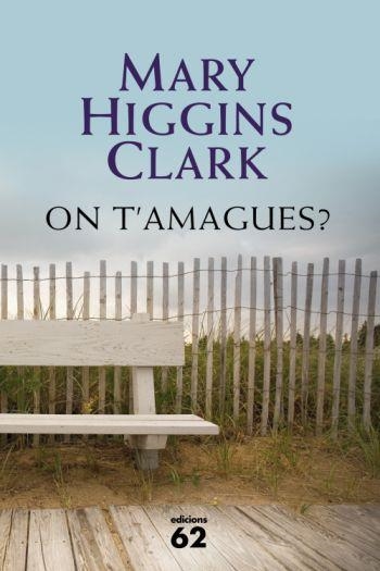 ON T'AMAGES ? | 9788429761955 | CLARK,MARY HIGGINS | Llibreria Geli - Llibreria Online de Girona - Comprar llibres en català i castellà