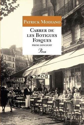 CARRER DE LES BOTIGUES FOSQUES | 9788484375807 | MODIANO,PATRICK | Llibreria Geli - Llibreria Online de Girona - Comprar llibres en català i castellà