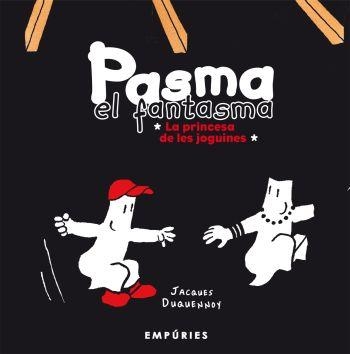 LA PRINCESA DE LES JOGUINES(PASMA EL FANTASMA) | 9788497873826 | DUQUENNOY,JACQUES | Llibreria Geli - Llibreria Online de Girona - Comprar llibres en català i castellà