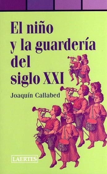 EL NIÑO Y LA GUARDERÍA DEL SIGLO XXI | 9788475846453 | CALLABED,JOAQUIN | Llibreria Geli - Llibreria Online de Girona - Comprar llibres en català i castellà