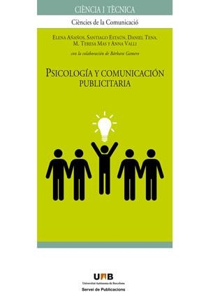 PSICOLOGIA Y COMUNICACION PUBLICITARIA | 9788449025747 | AÑAÑOS,ELENA/ESTAUN,SANTIAGO | Llibreria Geli - Llibreria Online de Girona - Comprar llibres en català i castellà