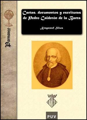 CARTAS,DOCUMENTOS Y ESCRITURAS DE PEDRO CALDERON DE LA BARCA | 9788437071909 | CALDERON DE LA BARCA,PEDRO | Llibreria Geli - Llibreria Online de Girona - Comprar llibres en català i castellà