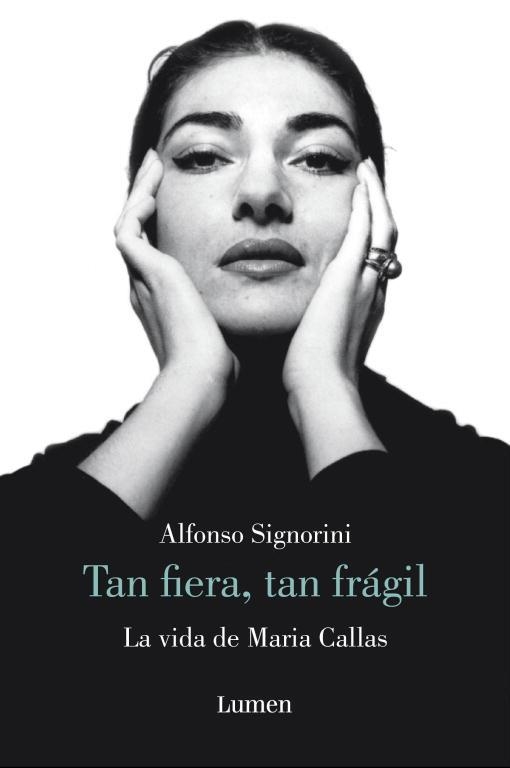 TAN FIERA,TAN FRAGIL.VIDA DE MARIA CALLAS | 9788426417046 | SIGNORINI,ALFONSO | Llibreria Geli - Llibreria Online de Girona - Comprar llibres en català i castellà