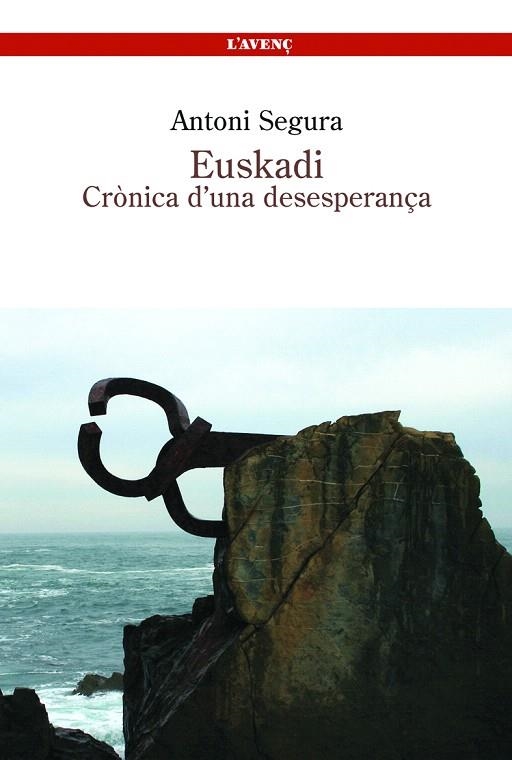 EUSKADI.CRONICA D'UNA DESESPERANÇA | 9788488839305 | SEGURA,ANTONI | Llibreria Geli - Llibreria Online de Girona - Comprar llibres en català i castellà