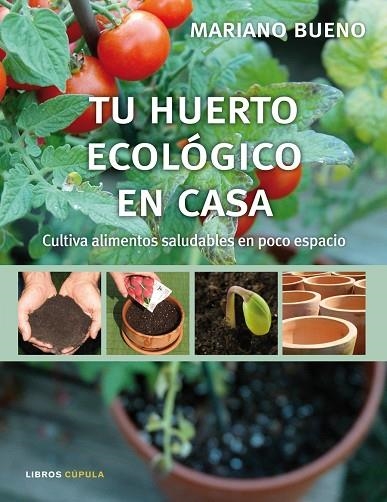 TU HUERTO ECOLOGICO EN CASA | 9788448048075 | BUENO,MARIANO | Llibreria Geli - Llibreria Online de Girona - Comprar llibres en català i castellà