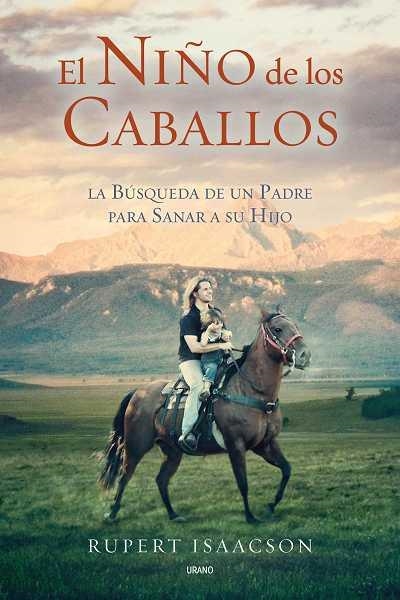 EL NIÑO DE LOS CABALLOS.LA BUSQUEDA DE UN PADRE PARA SANAR.. | 9788479537043 | ISAACSON,RUPERT | Libreria Geli - Librería Online de Girona - Comprar libros en catalán y castellano