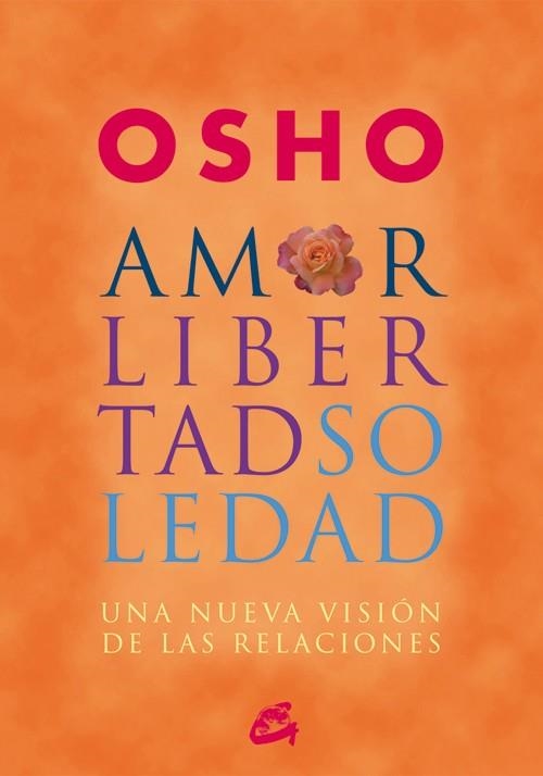 AMOR,LIBERTAD,SOLEDAD | 9788484452515 | OSHO | Llibreria Geli - Llibreria Online de Girona - Comprar llibres en català i castellà