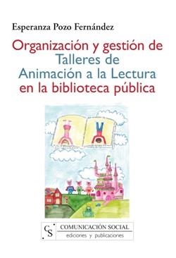 ORGANIZACION Y GESTION DE TALLERES DE ANIMACION A LA LECTURA | 9788496082670 | POZO FERNÁNDEZ,ESPERANZA | Llibreria Geli - Llibreria Online de Girona - Comprar llibres en català i castellà