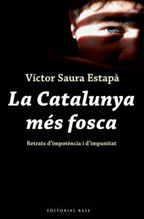 LA CATALUNYA MES FOSCA | 9788492437115 | SAURA ESTAPA,VICTOR | Llibreria Geli - Llibreria Online de Girona - Comprar llibres en català i castellà